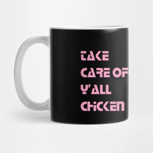 take care of yall chicken Mug